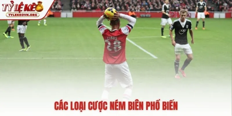 Kèo ném biên là gì và các hình thức cược đa dạng