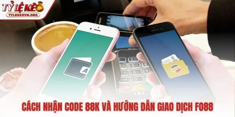 Các bước đăng ký nhận code 88K và nạp rút tiền