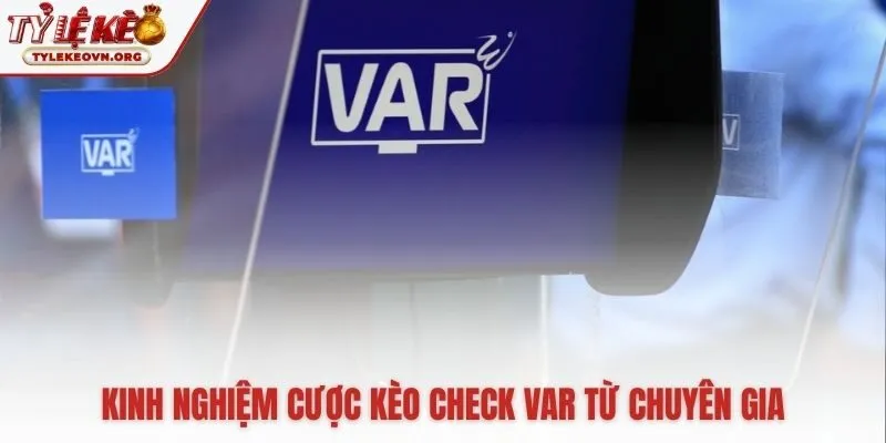 Cải thiện dự đoán kèo check VAR là gì qua phân tích trọng tài