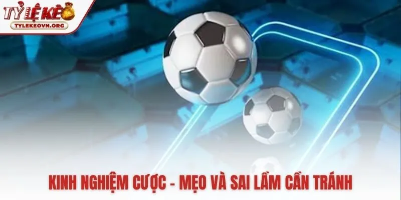 Kinh nghiệm chơi khi đã hiểu kèo là gì