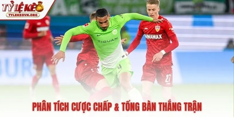 Luận điểm củng cố cho kèo chấp và cược tổng bàn thắng