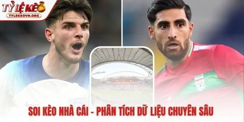 Các dữ liệu quan trọng làm nền tảng nhận định bóng đá.