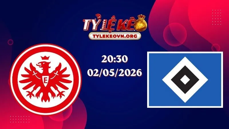 Soi Kèo Bundesliga: Frankfurt vs Hamburger 20:30 02/05/2026